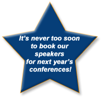 It's never too soon to book our speakers for next year's conferences!